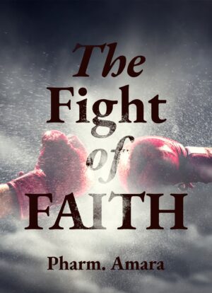 THE FIGHT OF FAITH